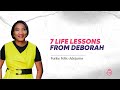 7 LIFE LESSONS FROM DEBORAH || Funke Felix-Adejumo
