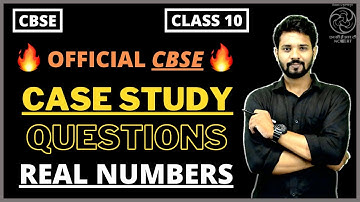 Class 10 Maths | Case Study Based Questions | Chapter 1 | Real Numbers | CBSE Board Exams | NCERT