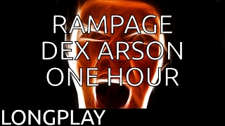 ONE HOUR: DEX ARSON - RAMPAGE | MUSIX LONGPLAY