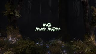 Melanie Martinez - DEATH (Lyrics)