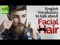 English Vocabulary to talk about Facial Hair (Moustache & Beard styles) – Free English Lesson Online