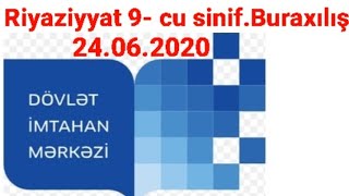 Riyaziyyat 9 - cu sinif. Buraxılış 24.06.2020.