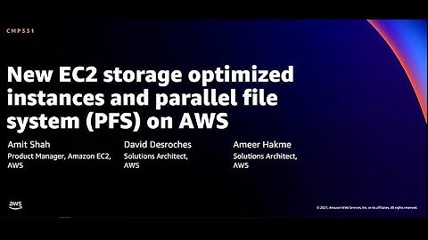 AWS re:Invent 2021 - New EC2 storage optimized instances and parallel file system (PFS) on AWS