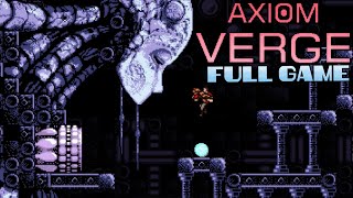 Axiom Verge - Full Game Playthrough & True Ending (No Commentary)