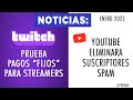 Noticias: Twitch prueba pago mensual "Fijo" para streamers, Youtube eliminara suscriptores spam