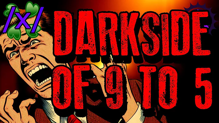 The Darkside of 9 to 5: Weird Job Stories | 4chan /x/ Paranormal Greentext Stories Thread