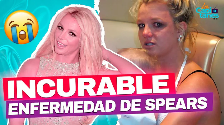 Britney Spears confiesa que padece enfermedad incu...