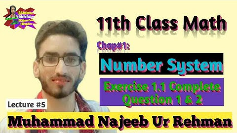 11th Class Math Exercise 1.1 || Chapter 1 Number System || Question 1 & 2 Complete || FBISE & SBISE