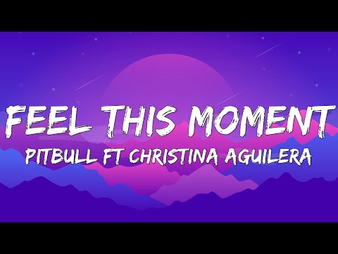 Pitbull - Feel This Moment (Lyrics) ft. Christina Aguilera