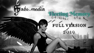 FLEETING MEMORY - Full Version - Single - Own Original Song [2019]