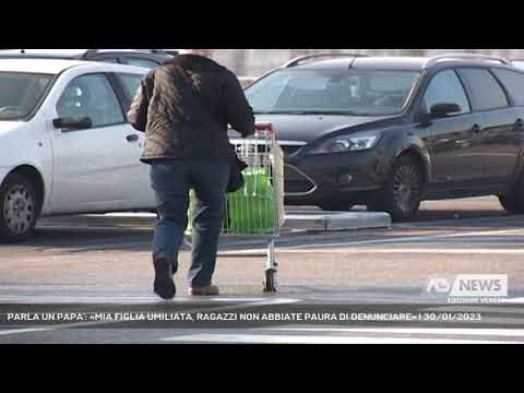 PARLA UN PAPA': «MIA FIGLIA UMILIATA, RAGAZZI NON ABBIATE PAURA DI DENUNCIARE» | 30/01/2023