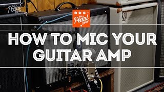 That Pedal Show - How To Mic Your Guitar Amp: Mic Types, Positions & All That Stuff