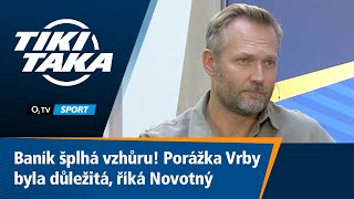 TIKI-TAKA: Baník šplhá tabulkou směrem vzhůru! Porážka Vrby byla důležitá, říká Novotný