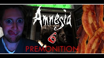 Amnesia Premonition, Part 6 | SO MUCH BACON! | Gameplay Playthrough /w facecam