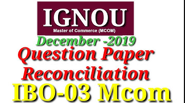 IBO-03|IGNOU|Question Paper Reconcilation | December 2019| Last Year | Amulya Singh Classes