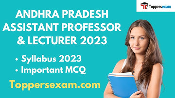 ANDHRA PRADESH ASSISTANT PROFESSOR & LECTURER Syllabus 2023, Exam Date, MCQ, Study Material