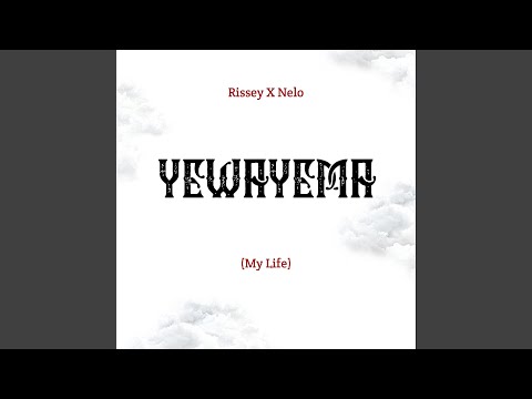 Yewayema Feat Rissey