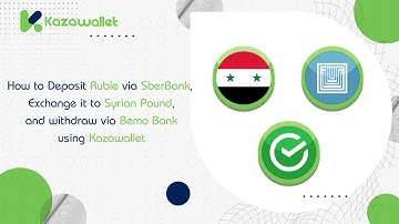 Deposit Ruble via SberBank, Exchange it to Syrian Pound, and withdraw via Bemo Bank using Kazawallet