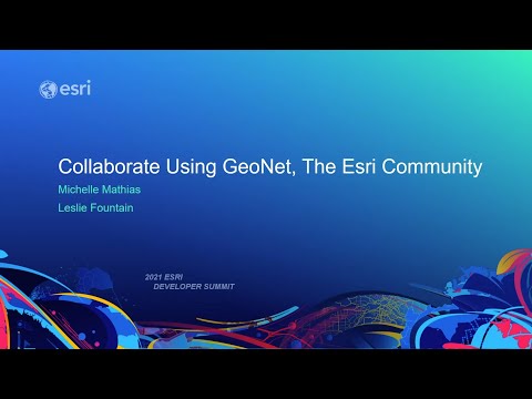 Collaborate Using GeoNet, The Esri Community