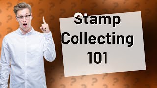 What stamps are collectable?