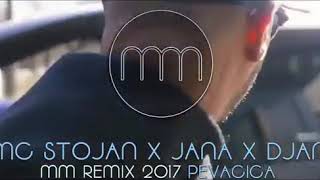 Mc Stojan X Jana X Djani Mm Remix 2017 Pevacica