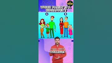 Which family is a kidnapper?|#quiz #quizone #quizriddles #quizee #quizziz #quizquiz