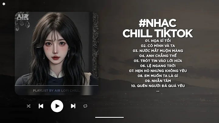 Nhạc Chill 2025 - BXH Nhạc Chill TikTok Triệu View Hay Nhất Hiện Nay - Nhạc Lofi Chill Buồn TikTok