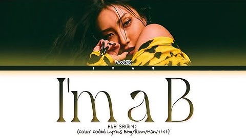 Hwasa I`m a B Lyrics (화사 I`m a 빛 가사) (Color Coded Lyrics)