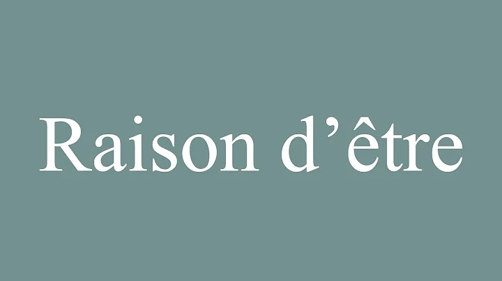 How to Pronounce ''Raison d’être'' (Reason for being) Correctly in French