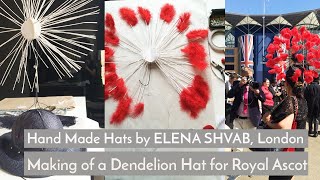 Process of Making of a Dandelion hat for Royal Ascot, Handcrafted by Elena Shvab Millinery London