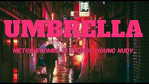 Metro Boomin - Umbrella Feat. 21 Savage & Young Nudy (Lyrics)