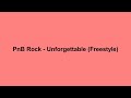 PnB Rock -unforgettable (freestyle)