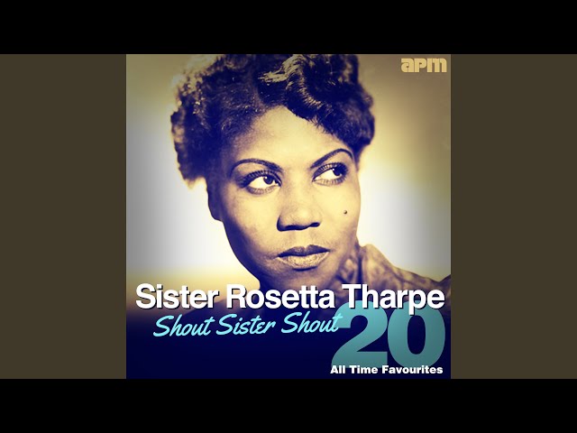 Sister Rosetta Tharpe - Nobody's Fault but Mine