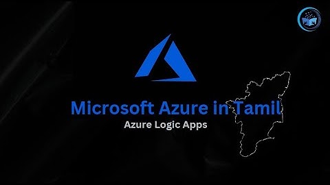 71 Azure Logic Apps | #LearnAzureInTamil #AZ900ExamPreparationInTamil