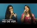 Hei de Ver | Larissa e Rebeca | Brasília-DF