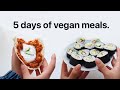 5 Days of Vegan Food (realistic, healthy-ish)