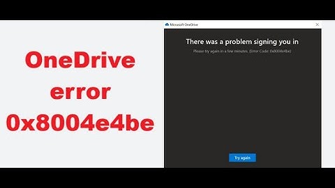 How to Fix OneDrive Error 0x8004e4be