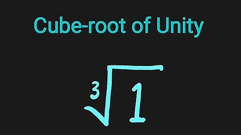 De derdemachtswortel van eenheid