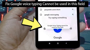 How to fix google voice typing cannot be used for this field