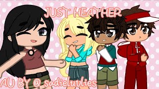 'Just Heather' (TDI X DDLC/TDI GACHA/Inspired/AU by @bl1tzyxx