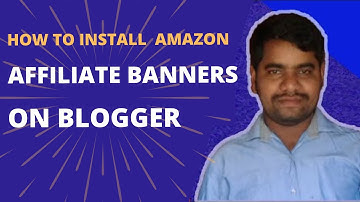 How to Install Amazon Affiliate Banners on Blogger Blog