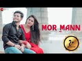    mor mann  song  rishiraj pandey  monika  kishor  monica  cg song