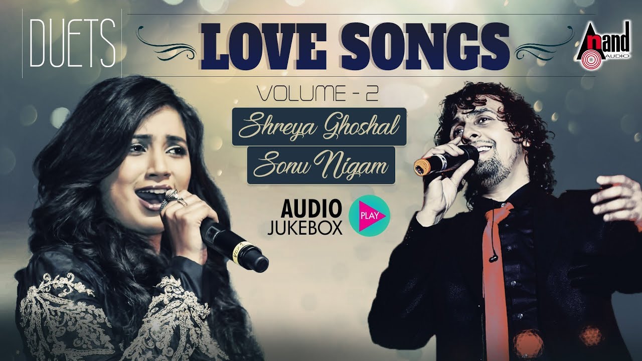 Sonu Nigam  Shreya Ghoshal Duets Vol  02  Kannada Love Songs Selected Audio Jukebox