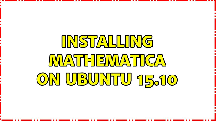 Ubuntu: Installing Mathematica on Ubuntu 15.10