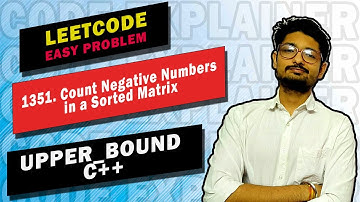 1351. Count Negative Numbers in a Sorted Matrix | LEETCODE EASY | UPPER_BOUND C++