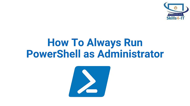 Powershell - Always run Powershell as Administrator (Quick Tutorial)