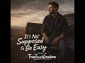 It’s Not Supposed to Be Easy | Country Grit (Real Life Hits Different)