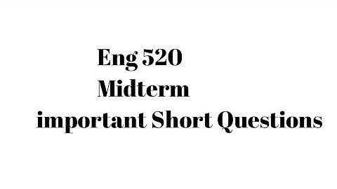 Eng 520 Midterm important Short Questions||Eng 520 subjective preparation|| Eng 520