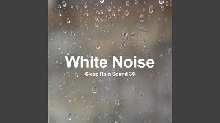 Smooth Rain Sound for Sleep 30 (Test, Concentration, Study, White Noise, Sleep, Mental and...