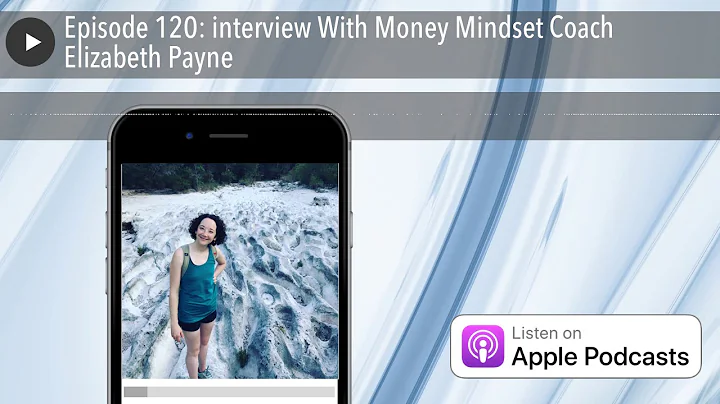 Episode 120: interview With Money Mindset Coach El...
